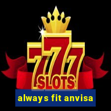 always fit anvisa